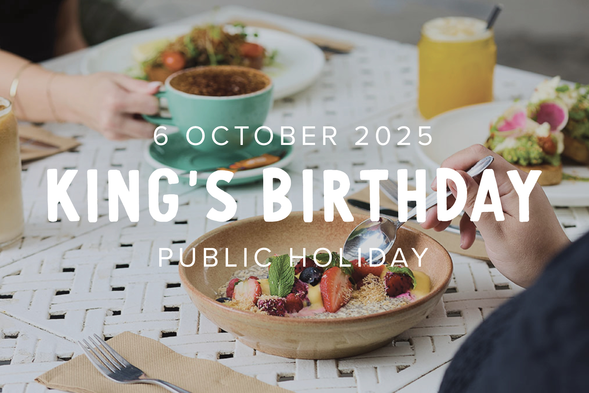 We’re Open This King’s Birthday